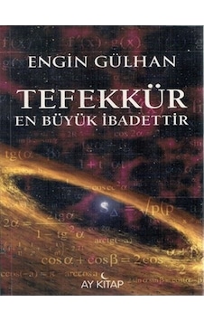 Tefekkür En Büyük İbadettir - Engin Gülhan - Ay Kitap Tefekkür En Büyük İbadettir - Engin Gülhan - Ay Kitap
