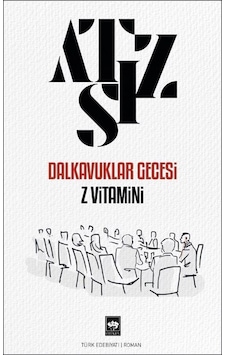 Dalkavuklar Gecesi Z Vitamini - Hüseyin Nihal Atsız - Ötüken Neşriyat Dalkavuklar Gecesi Z Vitamini - Hüseyin Nihal Atsız - Ötüken Neşriyat