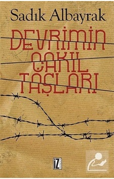 Devrimin Çakıl Taşları / Sadık Albayrak 9786053263517 Devrimin Çakıl Taşları / Sadık Albayrak 9786053263517