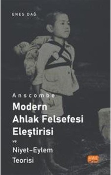 Anscombe - Modern Ahlak Felsefesi Eleştirisi Ve Niyet - Eylem ... Anscombe - Modern Ahlak Felsefesi Eleştirisi Ve Niyet - Eylem ...