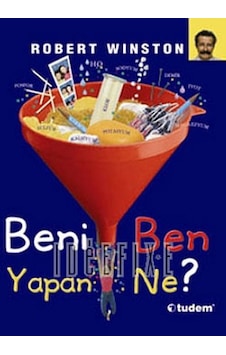 Beni Ben Yapan Ne? - Robert Winston - Tudem Yayınları Beni Ben Yapan Ne? - Robert Winston - Tudem Yayınları