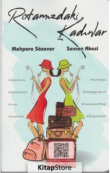 Rotamızdaki Kadınlar - Mehpare Sözener - Sevcan Akesi - Artshop Yayıncılık Rotamızdaki Kadınlar - Mehpare Sözener - Sevcan Akesi - Artshop Yayıncılık