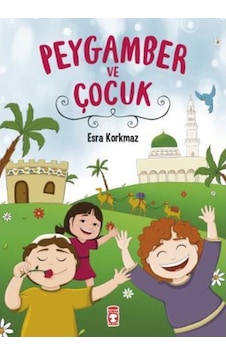 Peygamber Ve Çocuk - Timaş Çocuk Peygamber Ve Çocuk - Timaş Çocuk