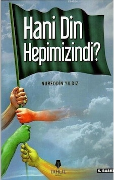 Hani Din Hepimizindi - Nureddin Yıldız - Timaş Yayınları Hani Din Hepimizindi - Nureddin Yıldız - Timaş Yayınları
