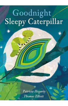 Goodnight Sleepy Caterpillar Goodnight Sleepy Caterpillar