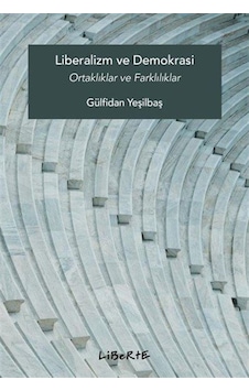 Liberalizm Ve Demokrasi / Gülfidan Yeşilbaş Liberalizm Ve Demokrasi / Gülfidan Yeşilbaş