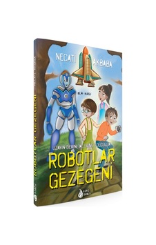 Robotlar Gezegeni - Necati Akbaba - Genç Damla Yayınevi Robotlar Gezegeni - Necati Akbaba - Genç Damla Yayınevi