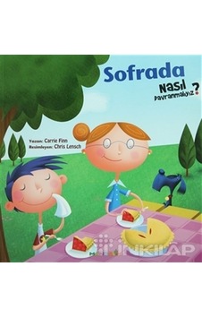 Sofrada Nasıl Davranmalıyız? Sofrada Nasıl Davranmalıyız?