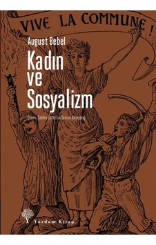 Kadın ve Sosyalizm - August Bebel - Yordam Kitap Kadın ve Sosyalizm - August Bebel - Yordam Kitap