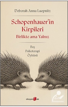 Schopenhauer'in Kirpileri & Birlikte Ama Yalnız / Deborah Anna... Schopenhauer'in Kirpileri & Birlikte Ama Yalnız / Deborah Anna...