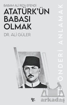 Atatürk Ün Babası Olmak Atatürk Ün Babası Olmak