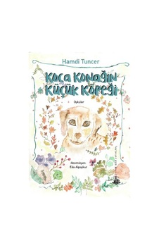Koca Konağın Küçük Köpeği - Hamdi Tuncer - Yitik Ülke Yayınları Koca Konağın Küçük Köpeği - Hamdi Tuncer - Yitik Ülke Yayınları