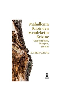 Mahallenin Krizinden Memleketin Krizine: Görgüsüzleşme, Yozlaş... Mahallenin Krizinden Memleketin Krizine: Görgüsüzleşme, Yozlaş...