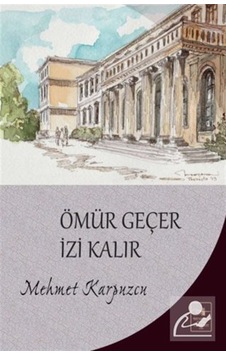 Ömür Geçer İzi Kalır / Prof.dr. Mehmet Karpuzcu