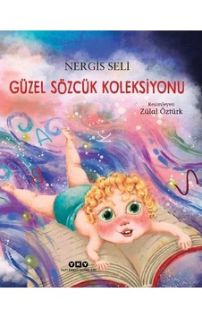 Güzel Sözcük Koleksiyonu - Nergis Seli - Yapı Kredi Yayınları Güzel Sözcük Koleksiyonu - Nergis Seli - Yapı Kredi Yayınları