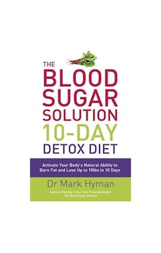 The Blood Sugar Solution 10-day Detox Diet The Blood Sugar Solution 10-day Detox Diet