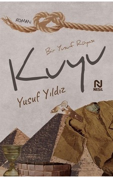 Kuyu - Bir Yusuf Rüyası - Yusuf Yıldız - Nesil Yayınları Kuyu - Bir Yusuf Rüyası - Yusuf Yıldız - Nesil Yayınları