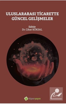 Uluslararası Ticarette Güncel Gelişmeler - Cihat Köksal - Hiperlink Uluslararası Ticarette Güncel Gelişmeler - Cihat Köksal - Hiperlink