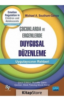Çocuklarda ve Ergenlerde Duygusal Düzenlenme / Michael A.South... Çocuklarda ve Ergenlerde Duygusal Düzenlenme / Michael A.South...