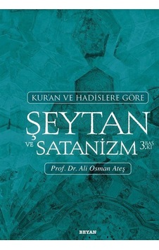 Şeytan ve Satanizm - Kur'an ve Hadislere Göre - Ali Osman Ateş - Beyan Yayınları