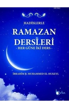 Hadislerle Ramazan Dersleri Her Güne İki Ders Hadislerle Ramazan Dersleri Her Güne İki Ders