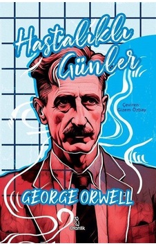Hastalıklı Günler - George Orwell - Otantik Kitap Hastalıklı Günler - George Orwell - Otantik Kitap