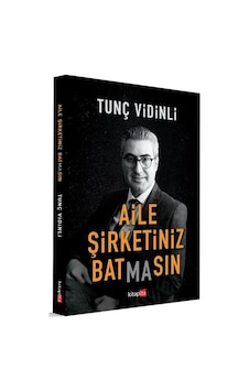 Aile Şirketiniz Batmasın - Tunç Vidinli - Kitapita Aile Şirketiniz Batmasın - Tunç Vidinli - Kitapita