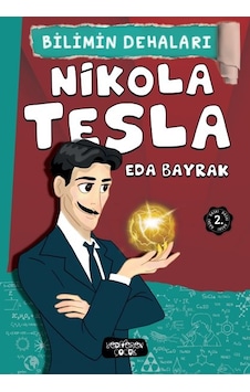 Nikola Tesla-Bilimin Dehaları - Eda Bayrak - Yediveren Çocuk