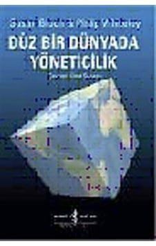 Düz Bir Dünyada Yöneticilik - Susan Bloch - İş Bankası Kültür Yayınları Düz Bir Dünyada Yöneticilik - Susan Bloch - İş Bankası Kültür Yayınları