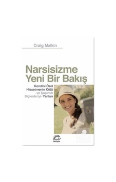 Narsisizme Yeni Bir Bakış - Craig Malkin Narsisizme Yeni Bir Bakış - Craig Malkin