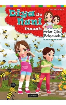 Arılar Çilek Bahçesinde - Diya ile Nuni Masalı - Yücel Feyzioğlu - Doğu Batı Yayınları Arılar Çilek Bahçesinde - Diya ile Nuni Masalı - Yücel Feyzioğlu - Doğu Batı Yayınları