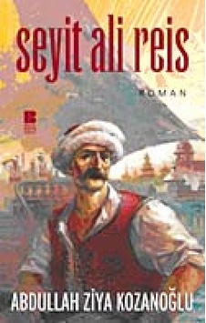 Seyit Ali Reis - Abdullah Ziya Kozanoğlu - Bilge Kültür Sanat Seyit Ali Reis - Abdullah Ziya Kozanoğlu - Bilge Kültür Sanat
