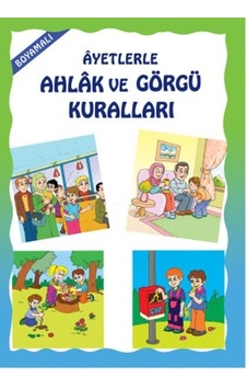 Ayetlerle Ahlak ve Görgü Kuralları  - Boyamalı  - Asım Uysal  -  Mürşide Uysal  - Uysal Yayınevi