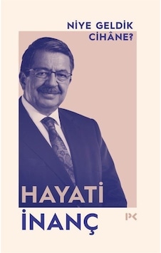 Niye Geldik Cihane? - Hayati İnanç - Profil Kitap Niye Geldik Cihane? - Hayati İnanç - Profil Kitap