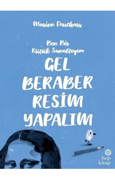 Gel Beraber Resim Yapalım - Marion Deuchars - Hep Kitap Gel Beraber Resim Yapalım - Marion Deuchars - Hep Kitap