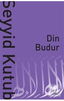 Din Budur / Prof. Dr. Seyyid Kutub 9786056974571 Din Budur / Prof. Dr. Seyyid Kutub 9786056974571