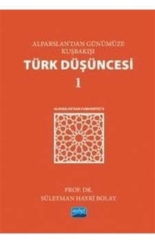 Alparslan'dan Günümüze Kuşbakışı Türk Düşüncesi 1 / Prof. Dr. ... Alparslan'dan Günümüze Kuşbakışı Türk Düşüncesi 1 / Prof. Dr. ...