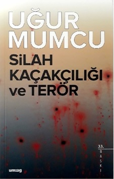 Silah Kaçakçılığı ve Terör - Uğur Mumcu - UM:AG Araştımacı Gazetecilik Vakfı Silah Kaçakçılığı ve Terör - Uğur Mumcu - UM:AG Araştımacı Gazetecilik Vakfı
