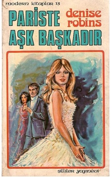 Pariste Aşk Başkadır - Denise Robins 1.baskı