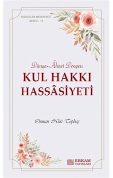 Kul Hakkı Hassasiyeti - Osman Nuri Topbaş - Erkam Yayınları
