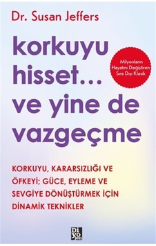 Korkuyu Hisset... Ve Yine De Vazgeçme / Susan Jeffers Korkuyu Hisset... Ve Yine De Vazgeçme / Susan Jeffers