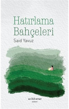 Hatırlama Bahçeleri / Said Yavuz