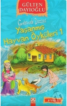 Altın Yayınları Gelincik Dizisi 15 Yaşanmış Hayvan Öyküleri 1 Altın Yayınları Gelincik Dizisi 15 Yaşanmış Hayvan Öyküleri 1