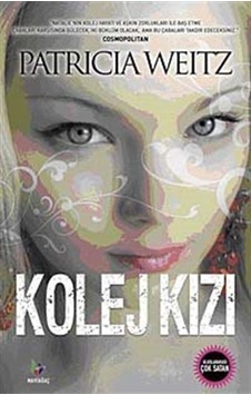 Kolej Kızı - Patricia Weitz - Mavi Ağaç Kolej Kızı - Patricia Weitz - Mavi Ağaç
