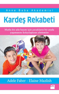Kardeş Rekabeti - Adele Faber - Elaine Mazlish - Doğan Kitap Kardeş Rekabeti - Adele Faber - Elaine Mazlish - Doğan Kitap