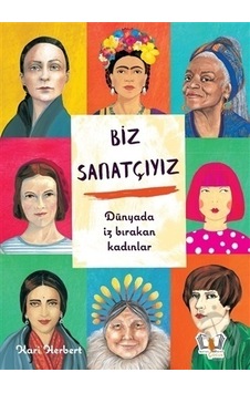 Biz Sanatçıyız - Dünyada İz Bırakan Kadınlar - Kari Herbert - Hayalperest Çocuk Biz Sanatçıyız - Dünyada İz Bırakan Kadınlar - Kari Herbert - Hayalperest Çocuk