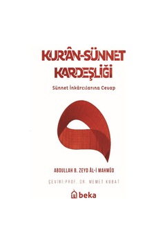 Kuran-sünnet Kardeşliği - Sünnet İnkarcılarına Cevap Kuran-sünnet Kardeşliği - Sünnet İnkarcılarına Cevap