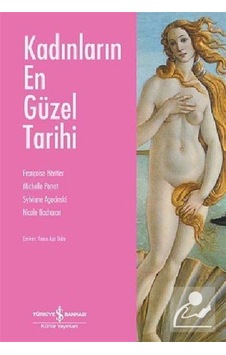 Kadınların En Güzel Tarihi - Sylviane Agacinski Kadınların En Güzel Tarihi - Sylviane Agacinski