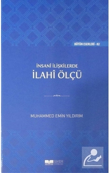 İnsani İlişkilerde İlahi Ölçü (Ciltli) / Muhammed Emin Yıldırım 9786059283670