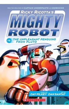 Ricky Ricotta's Mighty Robot Vs. The Unpleasant Penguins From Plu Ricky Ricotta's Mighty Robot Vs. The Unpleasant Penguins From Plu